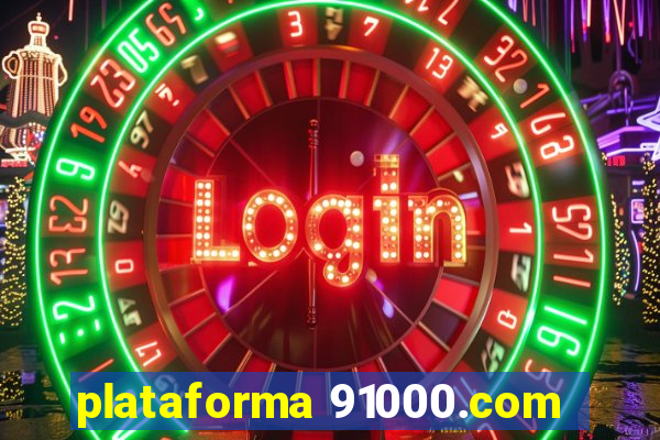 plataforma 91000.com